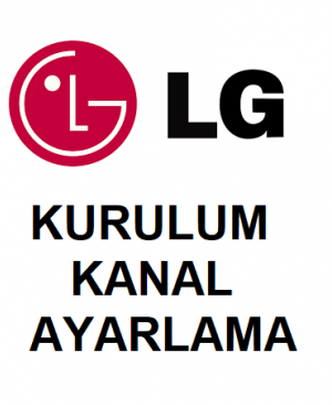 LG tv Kurulum ve Kanal ayarlama